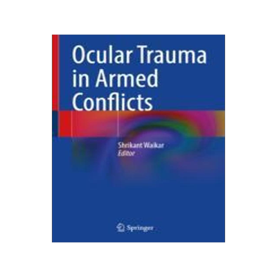 [预订]Ocular Trauma in Armed Conflicts 9789811940200