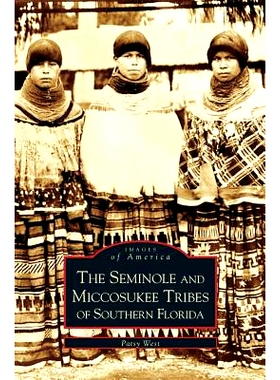 预订 Seminole and Miccosukee Tribes of Southern Florida: 9781531609962