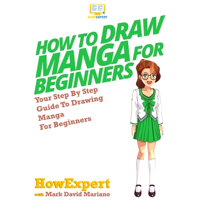 预订 How To Draw Manga For Beginners: Your Step-By-Step Guide To Drawing Manga For Beginners: 9781500279608