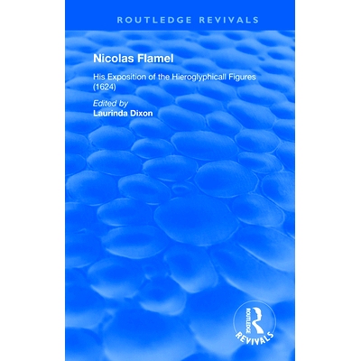 预订 Nicolas Flamel: His Exposition of the Hieroglyphicall Figures (1624): 9780367188979