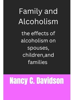 预订 Family and Alcoholism: The effects of alcoholism on spouses, children, and families: 9798362210595