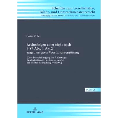 预订 Rechtsfolgen einer nicht nach § 87 Abs. 1 AktG angemessenen Vorstandsvergütung: Unter Berücksichtigung der Ände