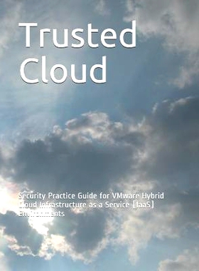 预订 Trusted Cloud: Security Practice Guide for VMware Hybrid Cloud Infrastructure as a Service (IaaS) Environments: 978