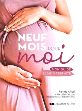 预订 Neuf mois pour moi : mon guide slow maternité 我的九个月：我的缓慢母性指南: 9782702921982
