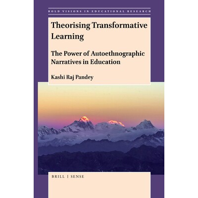 预订 Theorising Transformative Learning: The Power of Autoethnographic Narratives in Education 学习变革理论化：自传式民