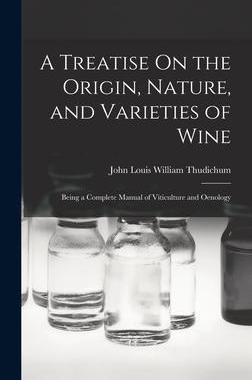 [预订]A Treatise On the Origin, Nature, and Varieties of Wine: Being a Complete Manual of Viticulture and  9781015775381