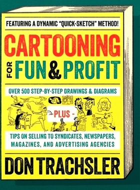 预订 Cartooning for Fun and Profit: Tips On Selling To Syndicates, Newspapers, Magazines, And Advertising Agencies: 9781