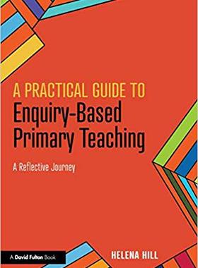 【预售】A Practical Guide to Enquiry-Based Primary Teaching