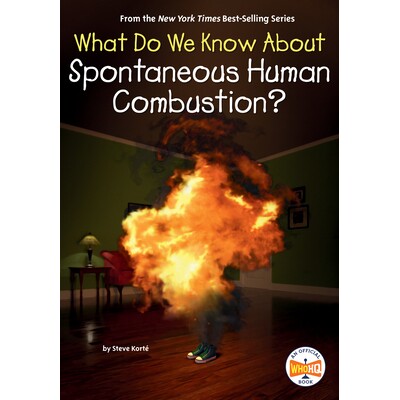 预订 What Do We Know about Spontaneous Human Combustion? 我们对人体自燃了解多少？: 9798217049219
