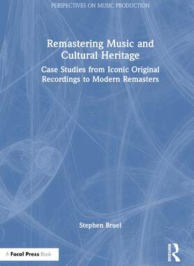 [预订]Remastering Music and Cultural Heritage: Case Studies from Iconic Original Recordings to Modern Rema 9781032012308