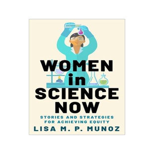 [预订]Women in Science Now: Stories and Strategies for Achieving Equity 9780231206143