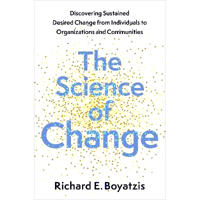 预订 The Science of Change: Discovering Sustained, Desired Change from Individuals to Organizations and Communities 变革