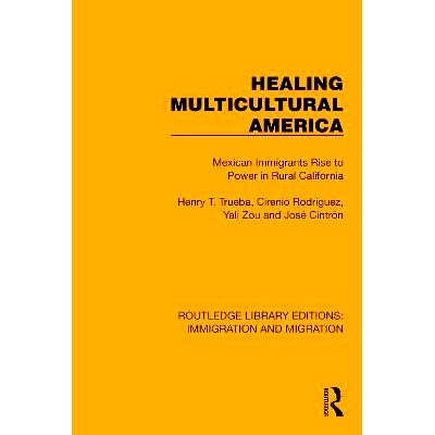 预订 Healing Multicultural America: Mexican Immigrants Rise to Power in Rural California 治愈多元文化的美国：墨西哥移民
