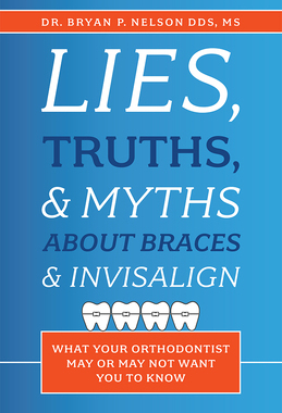 【预订】Lies, Truths, & Myths about Braces & Invisalign: What Your Orthodontist May or May Not Want You to Know
