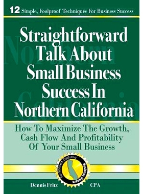 预订 Straightforward Talk About Small Business Success in Northern California: 9781535028790