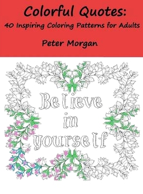 预订 Colorful Quotes: 40 Inspiring Coloring Patterns for Adults: 9781535150040