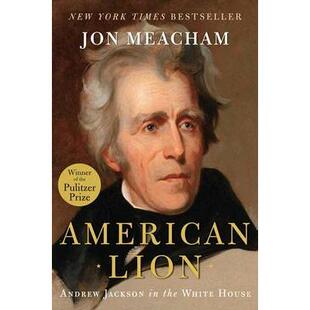 预订 American Lion: Andrew Jackson in the White House美国之狮：安德鲁·杰克逊入主*: 9781400063253