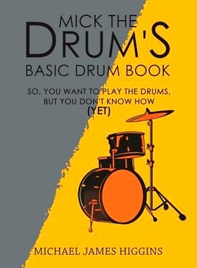 预订 Mick the Drum’s Basic Drum Book: 9781788238175
