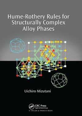 【预订】Hume-Rothery Rules for Structurally Complex Alloy Phases