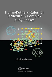 【预订】Hume-Rothery Rules for Structurally Complex Alloy Phases