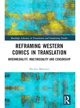 预订 Reframing Western Comics in Translation: Intermediality, Multimodality and Censorship 西方漫画的翻译重构：中间性、