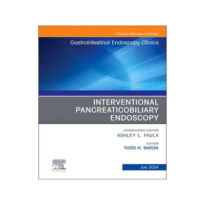 预订 Interventional Pancreaticobiliary Endoscopy, An Issue of Gastrointestinal Endoscopy Clinics