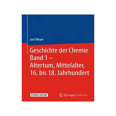 预订 Geschichte der Chemie Band 1 – Altertum, Mittelalter, 16. bis 18. Jahrhundert