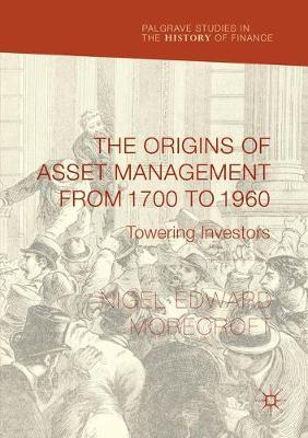 【预订】The Origins of Asset Management from 1700 to 1960