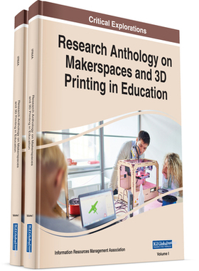 [预订]Research Anthology on Makerspaces and 3D Printing in Education