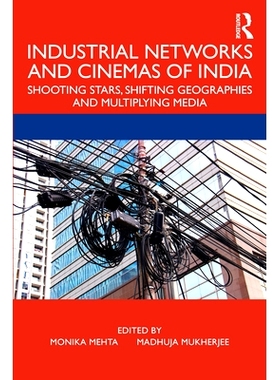 预订 Industrial Networks and Cinemas of India: Shooting Stars, Drifting Authors, And Trans-regional Traffic 印度的工业网