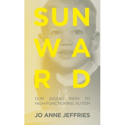 预订 Sunward: Our Zigzag Path to High-Functioning Autism: 9798765254554