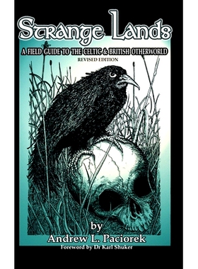 预订 Strange Lands: A Field-Guide to the Celtic and British Otherworld. Revised Edition 陌生的土地: 9781714475148