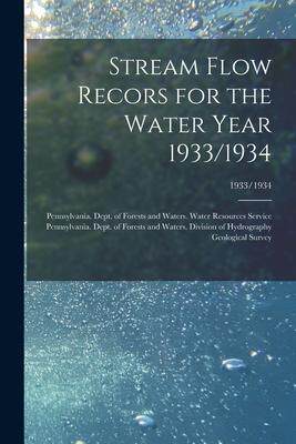 [预订]Stream Flow Recors for the Water Year 1933/1934; 1933/1934 9781014220837