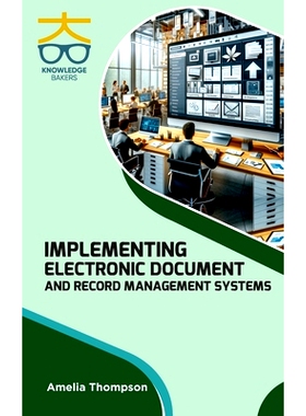预订 Implementing Electronic Document and Record Management Systems 推行电子文件及档案管理系统: 9789390013739