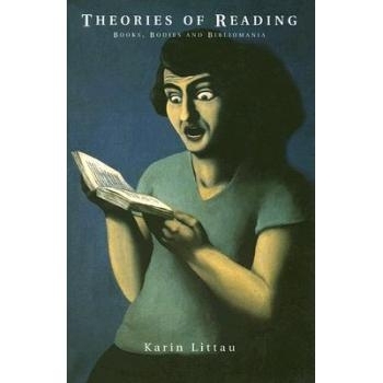 预订 Theories Of Reading - Books, Bodies And Bibliomania 阅读理论：图书、身体和藏书癖: 9780745616599