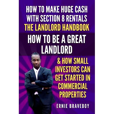 预订 How to Make Huge Cash with Section 8 Rentals the Landlord Handbook How to Be a Great Landlord & How Small Investors