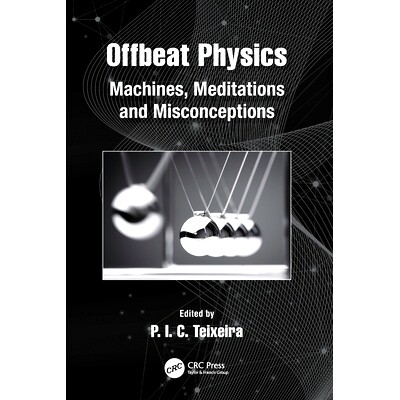预订 Offbeat Physics: Machines, Meditations and Misconceptions 另类物理学：机器、冥想与误解: 9781032033938