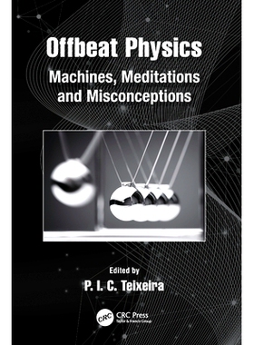 预订 Offbeat Physics: Machines, Meditations and Misconceptions 另类物理学：机器、冥想与误解: 9781032033938