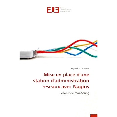 预订 Mise En Place D’Une Station D’Administration Reseaux Avec Nagios: 9786131596933