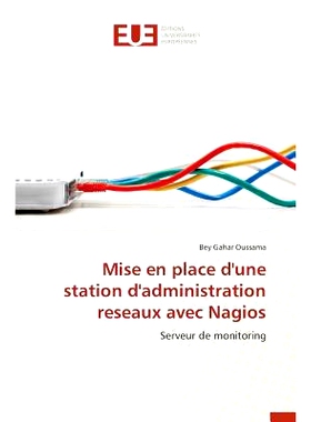 预订 Mise En Place D’Une Station D’Administration Reseaux Avec Nagios: 9786131596933