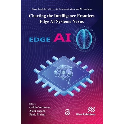 预订 Charting the Intelligence Frontiers - Edge AI Systems Nexus 绘制智能前沿蓝图:边缘人工智能系统融合网络 978874380884