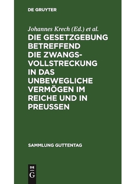 预订 Die Gesetzgebung betreffend die Zwangsvollstreckung in das unbewegliche Vermögen im Reiche und in Preußen: Text-A