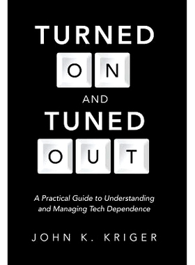 预订 Turned on and Tuned Out: A Practical Guide to Understanding and Managing Tech Dependence: 9781490835136