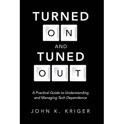 预订 Turned on and Tuned Out: A Practical Guide to Understanding and Managing Tech Dependence: 9781490835136