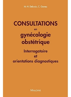 预订 Consultations en gynécologie obstétrique : interrogatoire et orientations diagnostiques 妇产科咨询：提问和诊断指