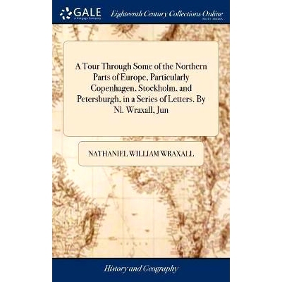 预订 A Tour Through Some of the Northern Parts of Europe, Particularly Copenhagen, Stockholm, and Petersburgh, in a Seri