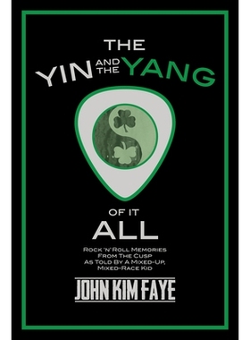 预订 The Yin and the Yang of It All: Rock’n’roll Memories from the Cusp as Told by a Mixed-Up, Mixed-Race Kid 一切的阴