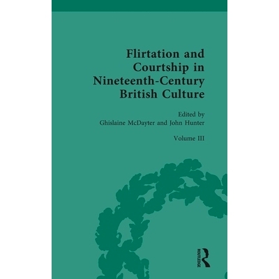 预订 Flirtation and Courtship in Nineteenth-Century British Culture 19 世纪英国文化中的调情与求爱 第3卷：不合时宜的婚姻