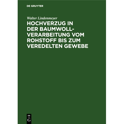 预订 Hochverzug in der Baumwoll-Verarbeitung vom Rohstoff bis zum veredelten Gewebe: 9783486760132