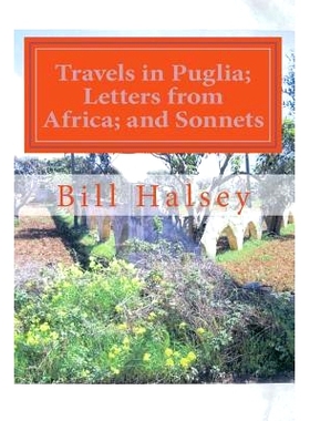 预订 Travels in Puglia; Letters from Africa; and Sonnets: 9781494819149